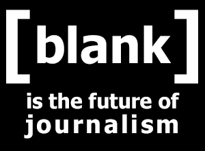 [blank] is the future of journalism!